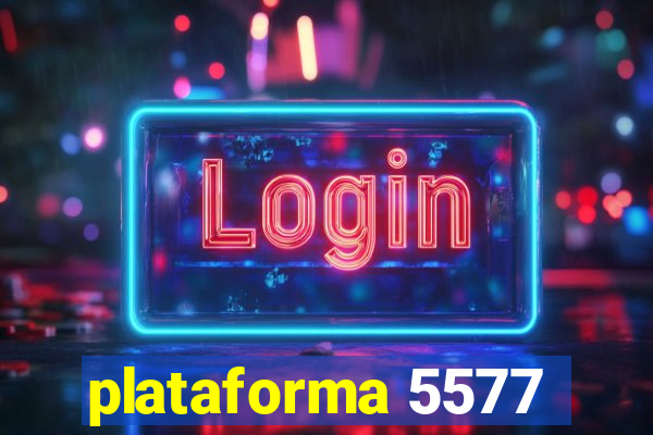 plataforma 5577